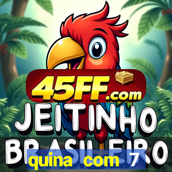 quina com 7 dezenas valor